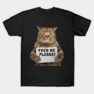 Feed me please T-Shirt